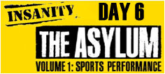 INSANITY: THE ASYLUM Day 6 - Speed & Agility